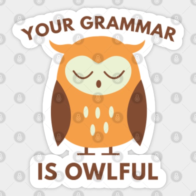 Your Grammar Is Owlful Sticker by VectorPlanet